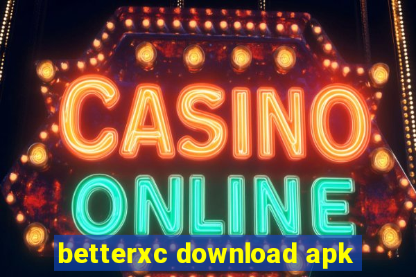 betterxc download apk